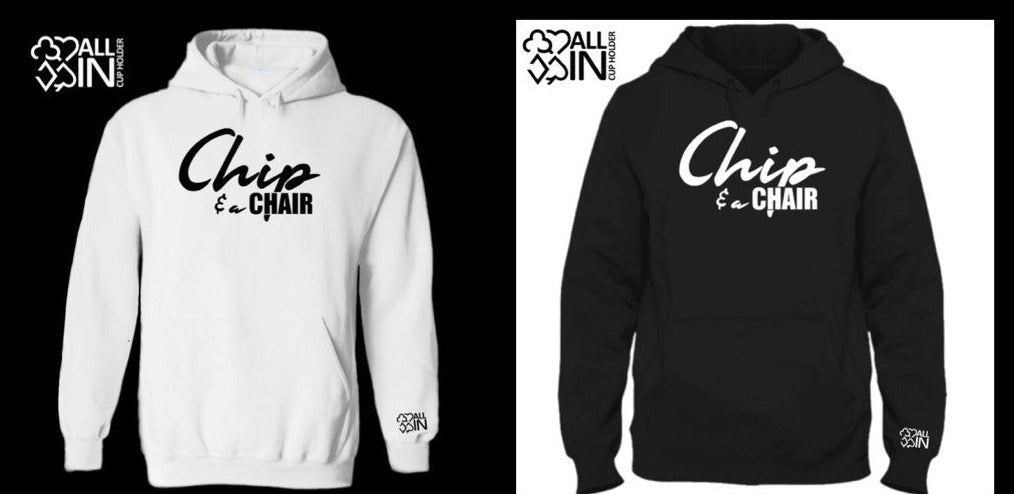 Chip & A Chair Hoodie - Just $49.95! Shop now at AllInCupHolder.com