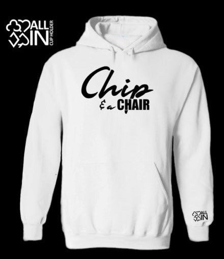 Chip & A Chair Hoodie - Just $49.95! Shop now at AllInCupHolder.com