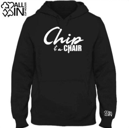 Chip & A Chair Hoodie - Just $49.95! Shop now at AllInCupHolder.com