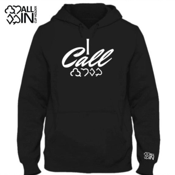 'I Call' Hoodie - Just $49.95! Shop now at AllInCupHolder.com