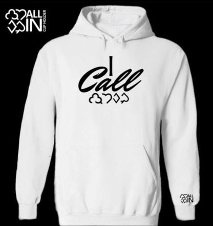 'I Call' Hoodie - Just $49.95! Shop now at AllInCupHolder.com